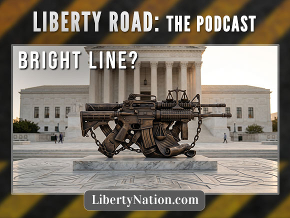 AR-15s at the Supreme Court – Liberty Road: The Podcast
