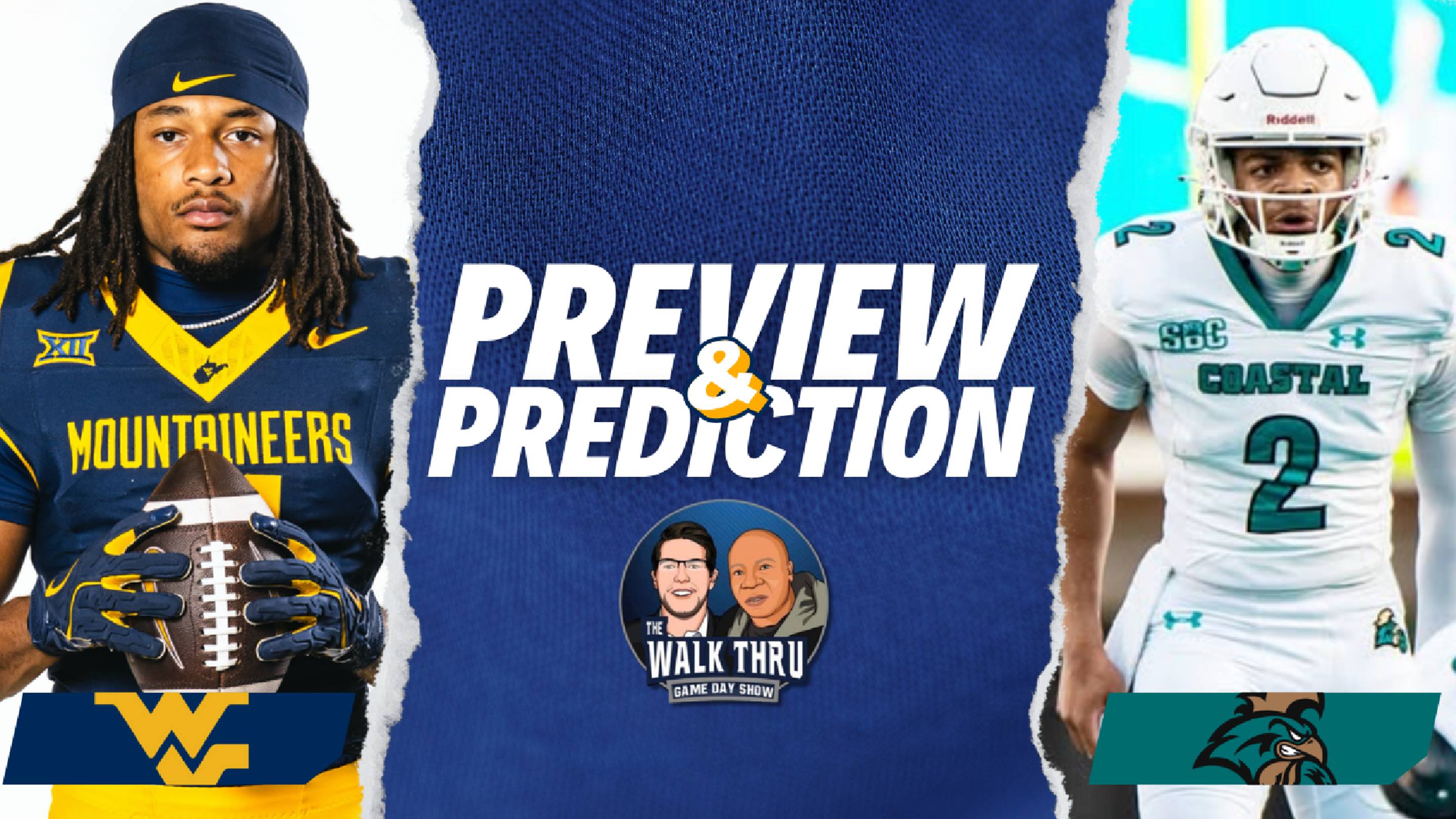 The Walk Thru Game Day Show: West Virginia vs. Coastal Carolina Preview + Prediction