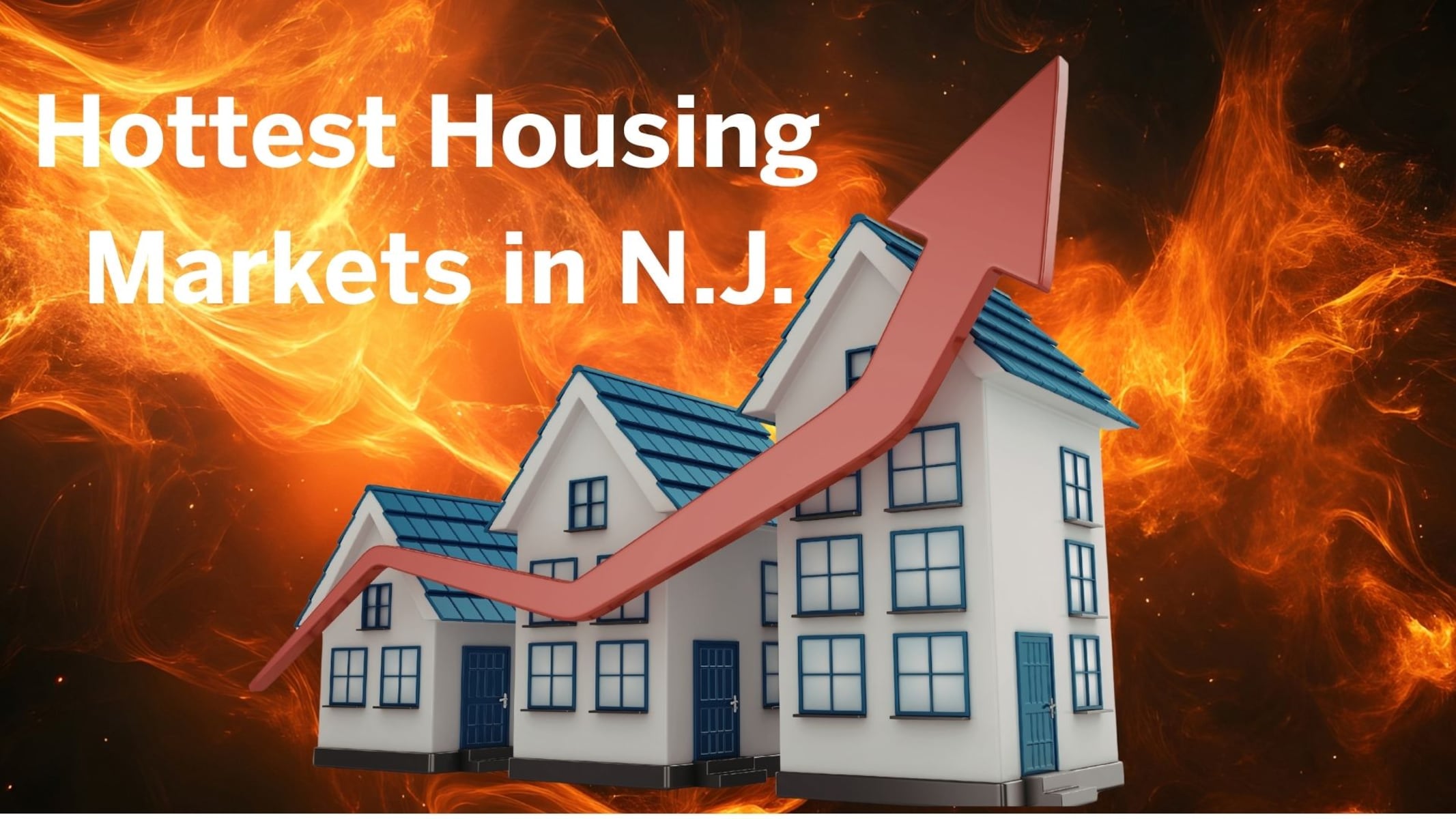 9 N.J. neighborhoods rank among the hottest housing markets in America