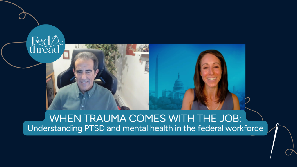 When trauma comes with the job: Understanding PTSD and mental health in the federal workforce