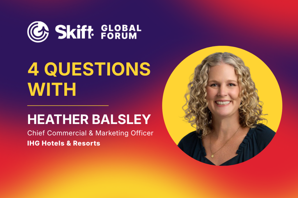 Skift Global Forum Preview: IHG’s Chief Customer Officer on Making Hotels Legible to AI