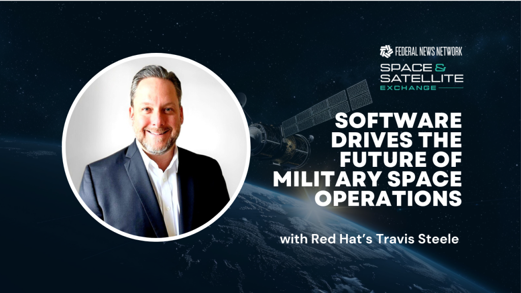 Space & Satellite Exchange 2026: Red Hat’s Travis Steele on how software is reshaping space operations