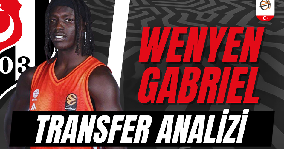 Wenyen Gabriel & Beşiktaş: Transfer, Siyah-Beyazlılara Ne Katar? (VİDEO)