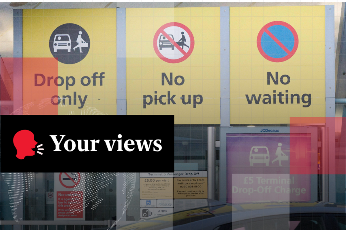 Voices: ‘A stealth tax on a basic necessity’: Readers slam airport drop-off fees after charges rise by a third