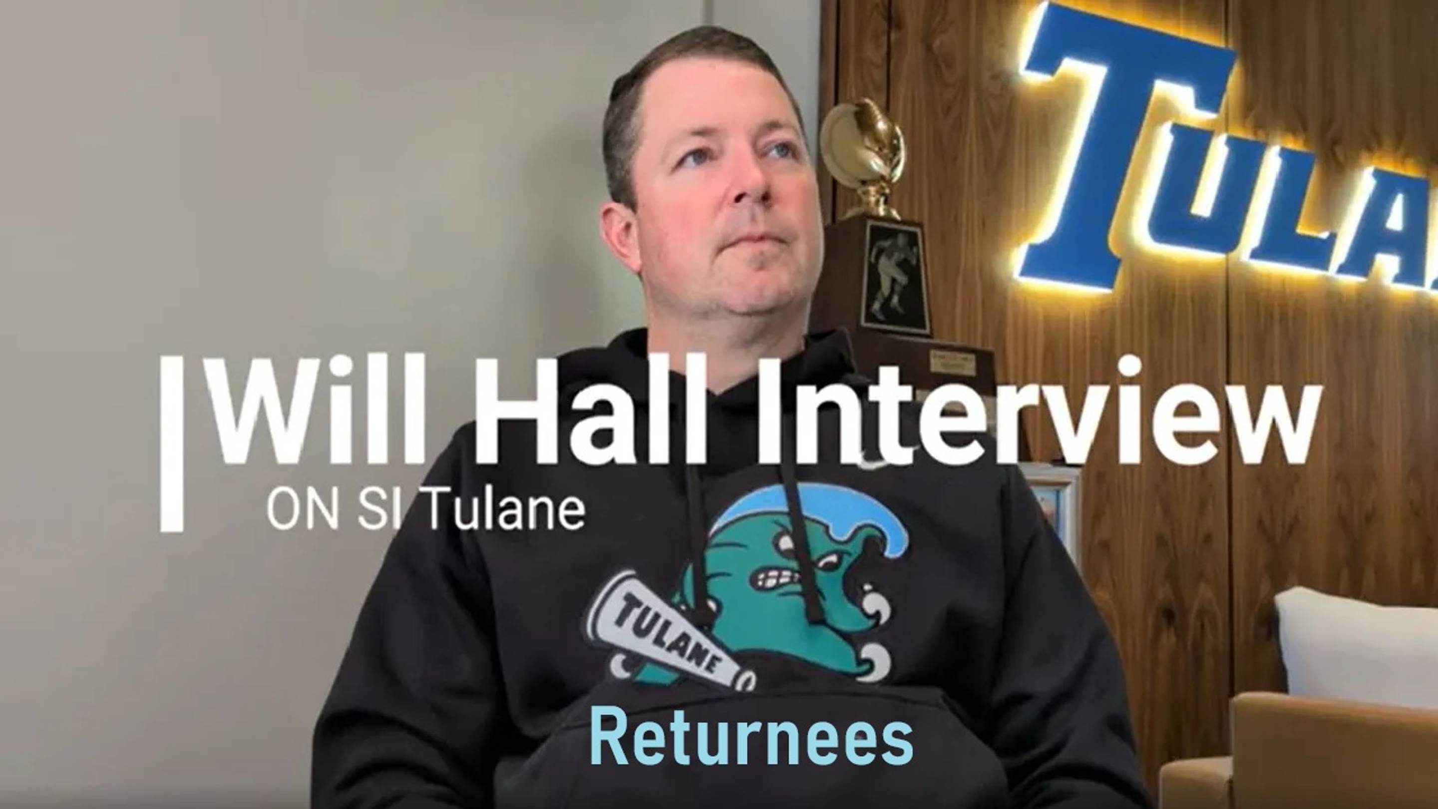Part 5 of 5, Tulane's Hall Talks Returning Players