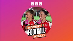 BBC Women's Football Weekly