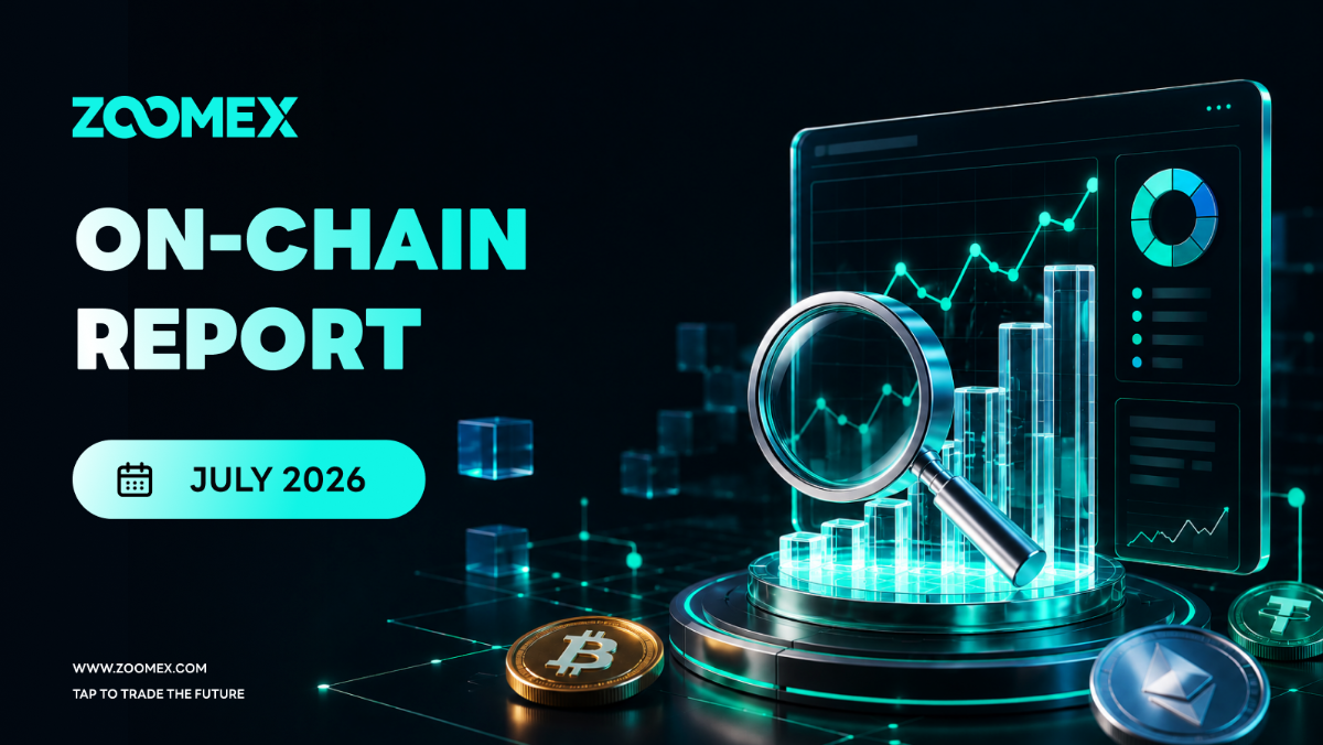 Zoomex Monthly On-Chain Report: July 2026