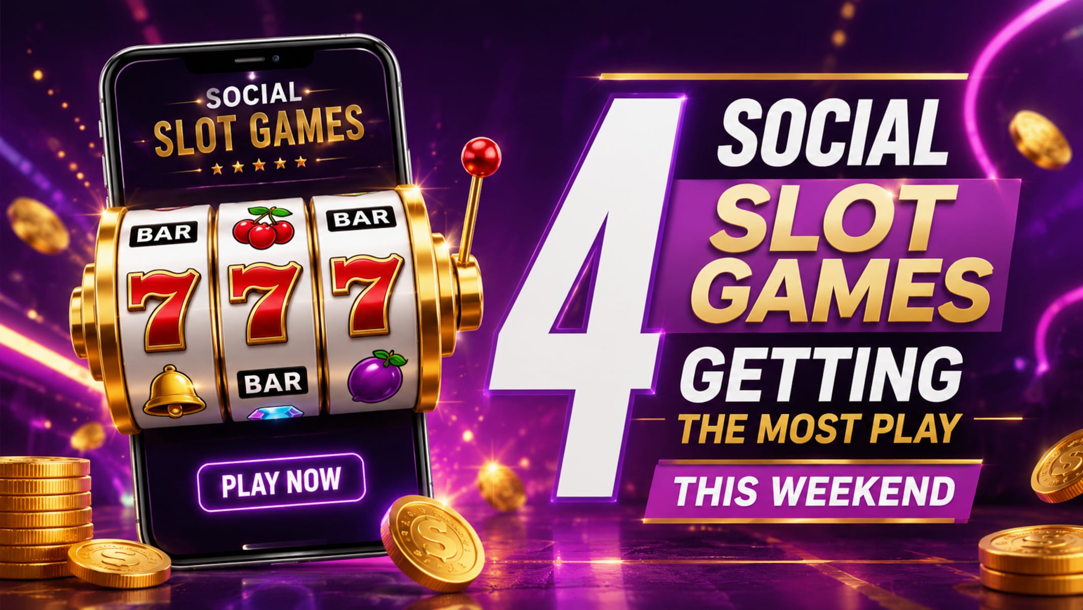 4 social slot games getting the most play this weekend