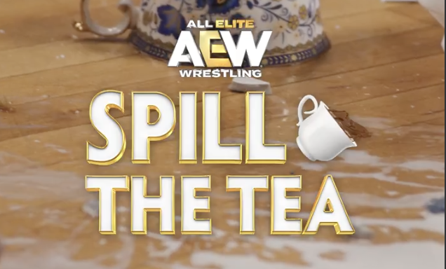 AEW Spill The Tea To Premiere On August 20