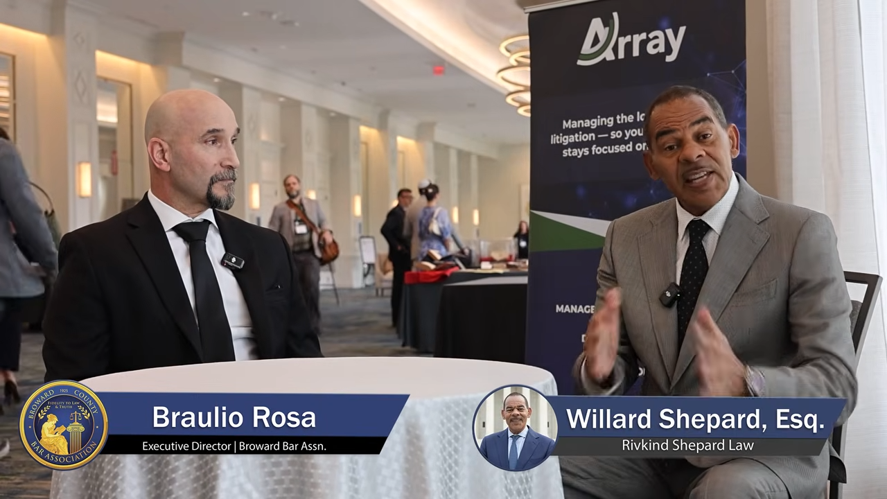 In the Know: Willard Shepard Talks with Braulio Rosa of the Broward Bar Association