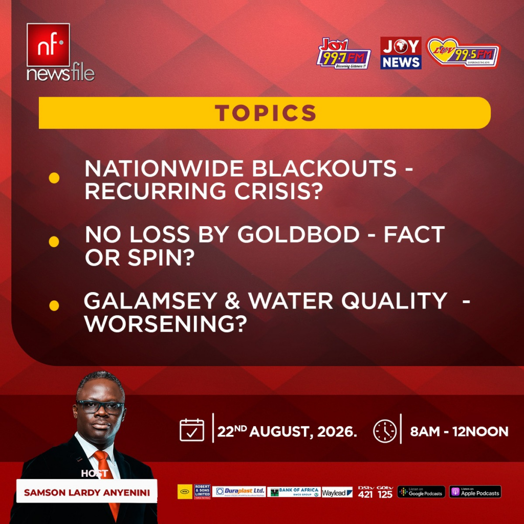 Newsfile to discuss nationwide blackouts, GoldBod controversy, galamsey and water quality